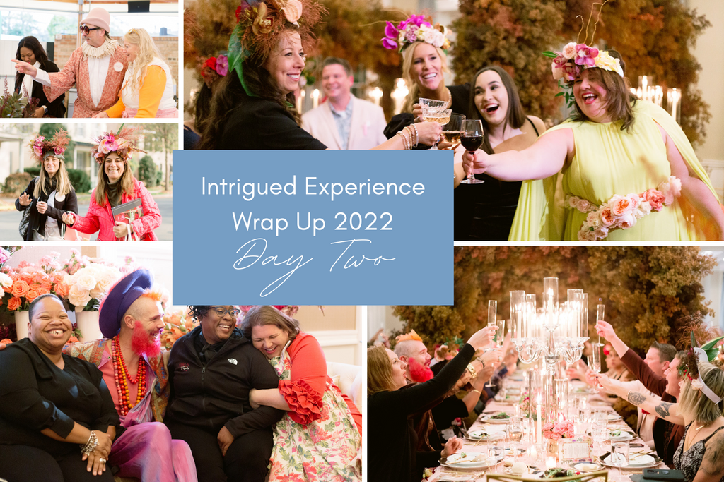 Intrigued Experience Wrap Up 2022 - Day Two