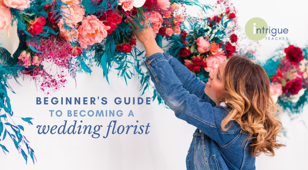 Beginner's Guide to Becoming a Wedding Florist ($500 off...)
