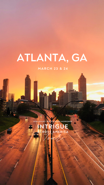 Luxury Installation Workshop - 2026 Tour - ATLANTA